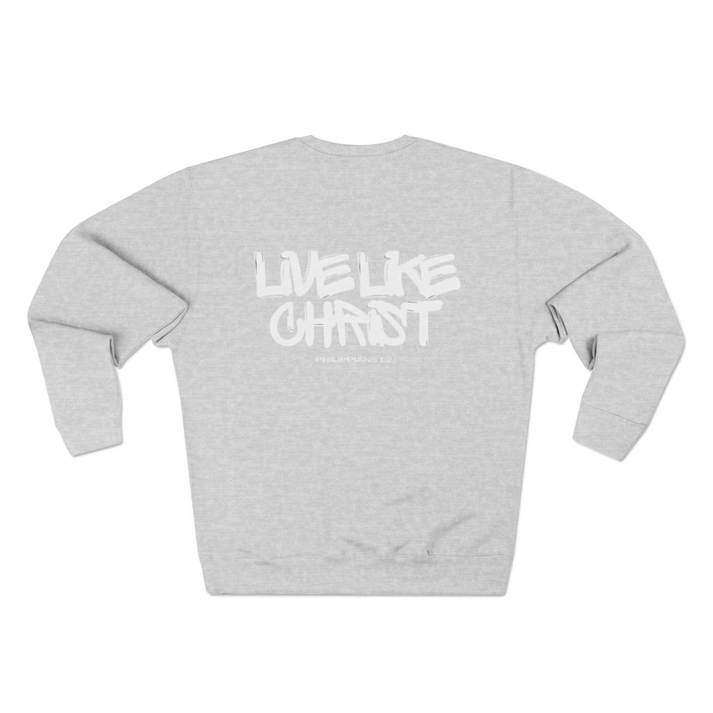 live like Christ crewneck