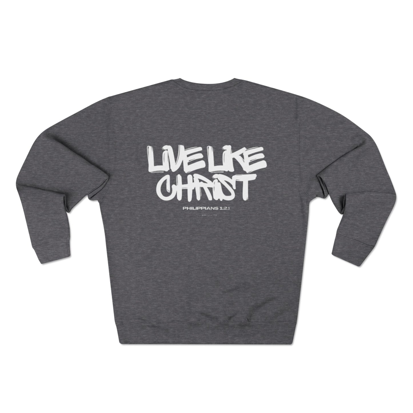 live like Christ crewneck